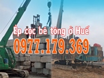 Ép cọc bê tông ở Huế - ép cọc bê tông Thừa Thiên Huế - Ép cọc bê tông công trình tại Huế